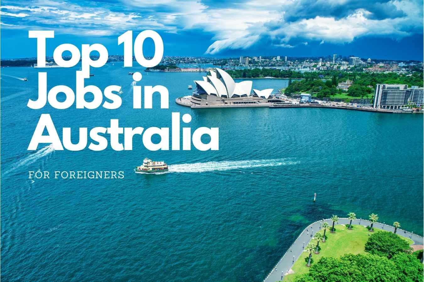 Top 10 Jobs in Australia for Foreigners